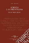 Scienza e antroposofia. Epistemologia, fisica, chimica, genetica, biologia, neurobiologia, psicologia, filosofia dello spirito, antropologia, antroposofia e medicina libro