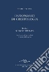 Dizionario di cristologia. Testi di Rudolf Steiner scelti e raccolti per studiosi di scienza dello spirito libro di Steiner Rudolf