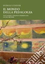 Il mondo della pedagogia. Testi scelti libro