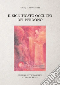 Il significato occulto del perdono libro