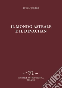 Il mondo astrale e il devachan