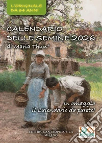 Il calendario delle semine 2026. L'originale da 64 anni libro