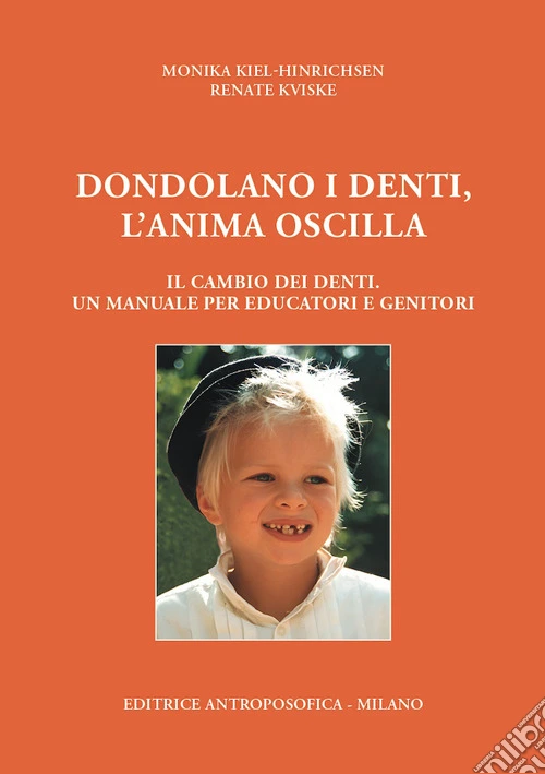 Dondolano i denti, l'anima oscilla. Il cambio dei denti. Un manuale per educatori e genitori