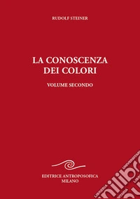 La conoscenza dei colori. Vol. 2 libro