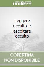 Leggere occulto e ascoltare occulto