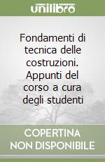 Fondamenti di tecnica delle costruzioni. Appunti del corso a cura degli studenti libro