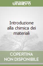 Introduzione alla chimica dei materiali libro