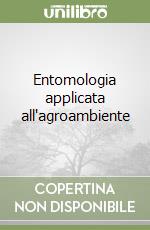 Entomologia applicata all'agroambiente libro