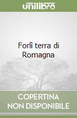 Forlì terra di Romagna libro