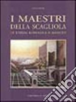 I maestri della scagliola in Emilia Romagna e Marche libro