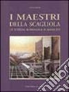 I maestri della scagliola in Emilia Romagna e Marche libro