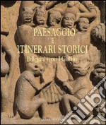 Paesaggio e itinerari storici. Pellegrini verso il giubileo libro