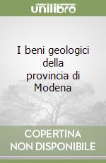 I beni geologici della provincia di Modena libro