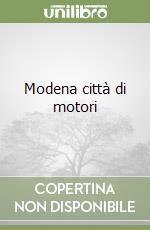 Modena città di motori libro