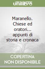 Maranello. Chiese ed oratori... appunti di storia e cronaca