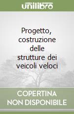 Progetto, costruzione delle strutture dei veicoli veloci libro