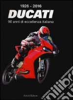 1926-2016 Ducati. 90 anni di eccellenza italiana. Ediz. italiana e inglese libro