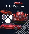 Alfa Romeo. Automobili per passione da 110 anni. Ediz. a colori libro