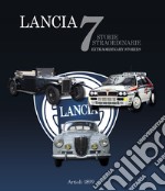 Lancia. 7 storie straordinarie-7 extraordinary stories. Ediz. illustrata libro