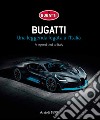 Bugatti. Una leggenda legata all'Italia. Ediz. italiana e inglese libro di Buzzonetti Daniele