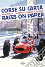 Corse su carta. Manifesti da collezione-Races on paper. Collectible posters. Ediz. a colori libro