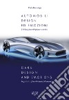 Automobili, design ed emozioni. Celebrazione del piacere estetico. Ediz. italiana e inglese libro