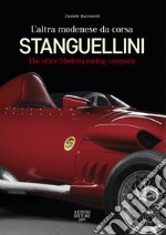 Stanguellini. L'altra modenese da corsa. Ediz. italiana e inglese