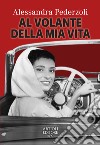 Al volante della mia vita libro