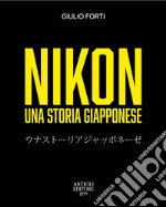 Nikon, una storia giapponese. Dalla restaurazione meiji all'era digitale