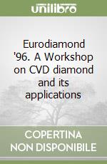 Eurodiamond '96. A Workshop on CVD diamond and its applications libro
