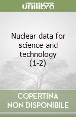 Nuclear data for science and technology (1-2) libro