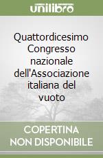 Quattordicesimo Congresso nazionale dell'Associazione italiana del vuoto libro