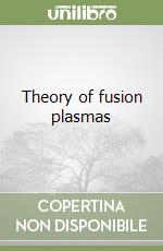 Theory of fusion plasmas