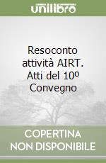 Resoconto attività AIRT. Atti del 10º Convegno libro