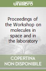 Proceedings of the Workshop on molecules in space and in the laboratory libro