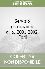 Servizio ristorazione a. a. 2001-2002, Forlì libro