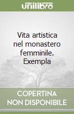 Vita artistica nel monastero femminile. Exempla libro