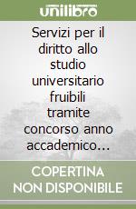 Servizi per il diritto allo studio universitario fruibili tramite concorso anno accademico 2002-2003 libro