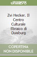 Zvi Hecker. Il Centro Culturale Ebraico di Duisburg