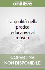 La qualità nella pratica educativa al museo libro