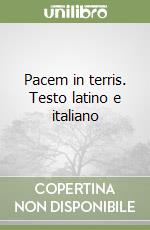 Pacem in terris. Testo latino e italiano libro