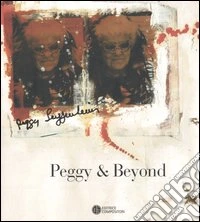 Peggy & Beyond. Catalogo della mostra. Ediz. italiana e inglese libro