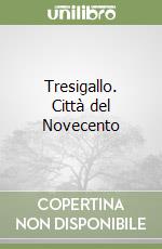 Tresigallo. Città del Novecento libro