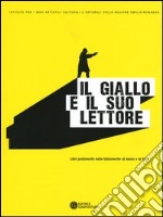 Il giallo e il suo lettore. Libri polizieschi nelle biblioteche di Imola e Forlì libro