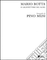 Mario Botta. 10 architetture del sacro. Catalogo della mostra (Firenze, 30 aprile-30 luglio 2005). Ediz. numerata