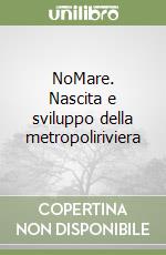 NoMare. Nascita e sviluppo della metropoliriviera