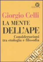 La mente dell'ape. Considerazioni tra etologia e filosofia libro