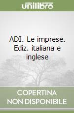 ADI. Le imprese. Ediz. italiana e inglese libro