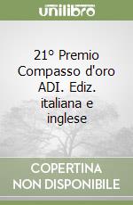 21° Premio Compasso d'oro ADI. Ediz. italiana e inglese libro