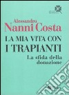 La mia vita con i trapianti. La sfida della donazione libro